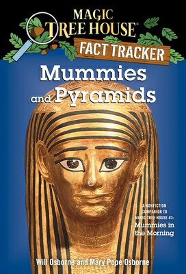 Mummies and Pyramids: A Nonfiction Companion to Magic Tree House #3: Mummies in the Morning MUMMIES & PYRAMIDS （Magic Tree House (R) Fact Tracker） 