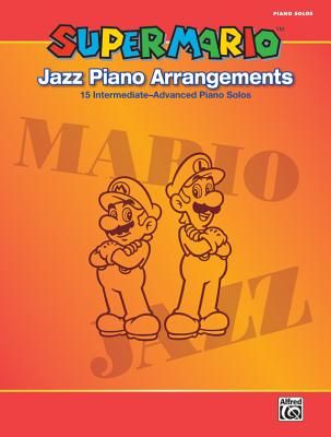 Super Mario Jazz Piano Arrangements: 15 Interme...