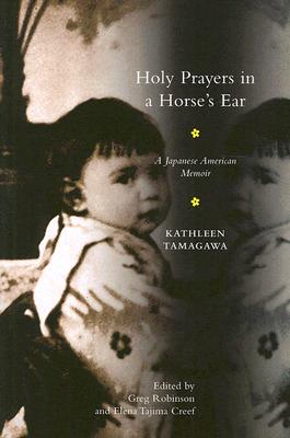 Holy Prayers in a Horse's Ear: A Japanese American Memoir