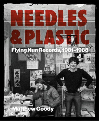 Needles and Plastic: Flying Nun Records, 1981-1988 NEEDLES & PLASTIC [ Matthew Goody ]
