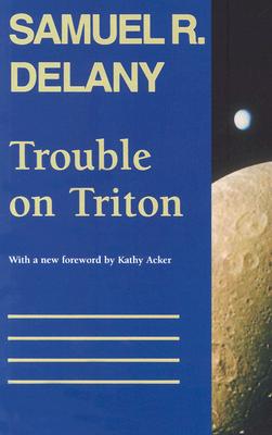 Trouble on Triton: An Ambiguous Heterotopia TROUBLE ON TRITON [ Samuel R. Delany ]