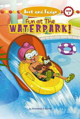 Jeet and Fudge: Fun at the Waterpark JEET & FUDGE FUN AT THE WATERP （Jeet and Fudge） 