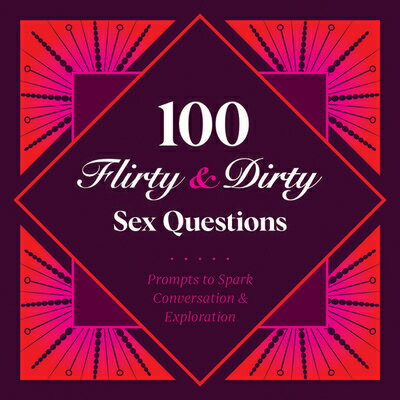 100 Flirty & Dirty Sex Questions FLSH CARD-100 FLIRTY & DIRTY S [ Petunia B ]