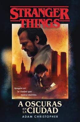 A Oscuras En La Ciudad: Stranger Things / Stranger Things: Darkness on the Edge of Town SPA-OSCURAS EN LA CIUDAD STRAN 