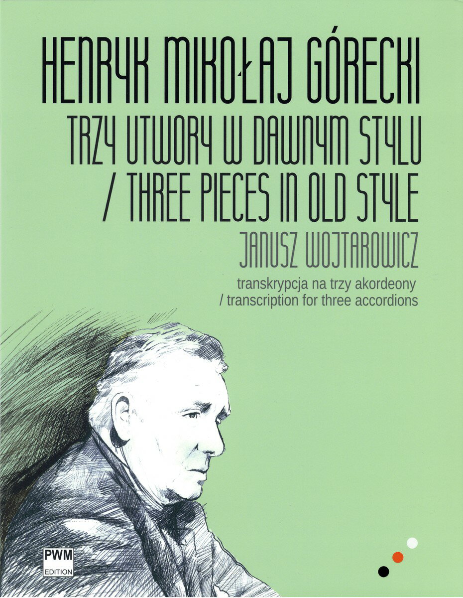 【輸入楽譜】グレツキ, Henryk Mikolaj: 古い様式の3つの小品(3台のアコーディオン)/Wojtarowicz編: スコアとパート譜セット