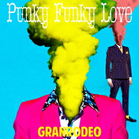 Punky Funky Love [ GRANRODEO ]