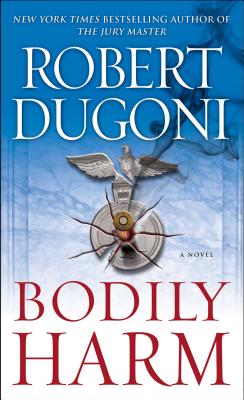 Bodily Harm BODILY HARM [ Robert Dugoni ]