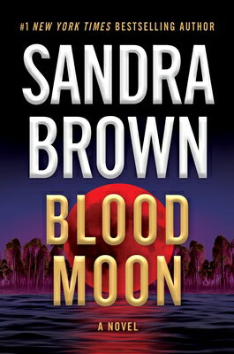 Blood Moon BLOOD MOON [ Sandra Brown ]