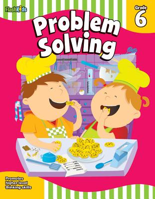 Problem Solving, Grade 6 PROBLEM SOLVING GRD 6 （Flash Skills） [ Flash Kids ]