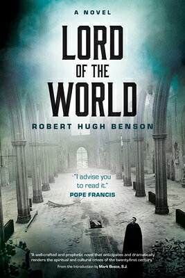 Lord of the World LORD OF THE WORLD [ Robert Hugh Benson ]