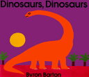 Dinosaurs, Dinosaurs DINOSAURS DINOSAURS [ Byron Barton ]