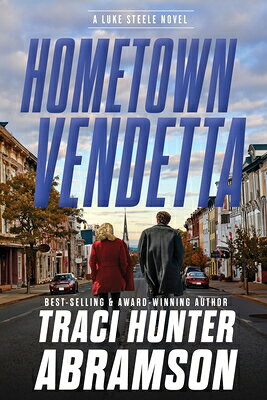 Hometown Vendetta HOMETOWN VENDETTA （A Luke Steele Novel） 