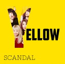 YELLOW (初回限定盤 CD＋DVD) 【特典なし】 [ SCANDAL ]