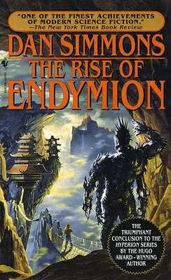 The Rise of Endymion RISE OF ENDYMION （Hyperion Cantos） Dan Simmons