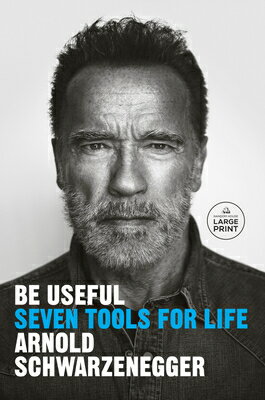 Be Useful: Seven Tools for Life BE USEFUL -LP Arnold Schwarzenegger