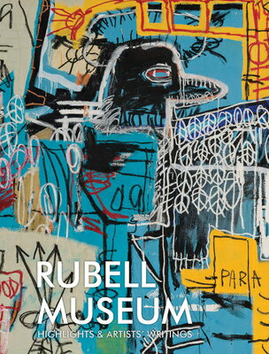 Rubell Museum: Highlights & Artists' Writings RUBELL MUSEUM HIGHLIGHTS & ART [ Juan Valadez ]