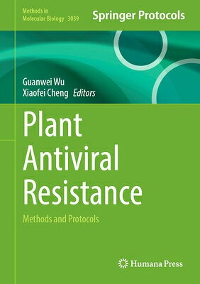 Plant Antiviral Resistance: Methods and Protocols PLANT ANTIVIRAL RESISTANCE （Methods in Molecular Biology） 