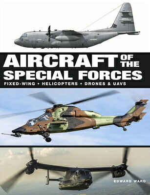 Aircraft of the Special Forces AIRCRAFT OF THE SPECIAL FORCES （Military Vehicles） [ Edward Ward ]