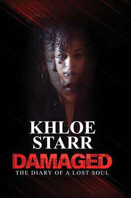 Damaged: The Diary of a Lost Soul DAMAGED [ Khloe Starr ]