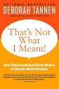 That's Not What I Meant!: How Conversational Style Makes or Breaks Relationships 