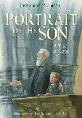 Portrait of the Son: A Tale of Love PORTRAIT OF THE SON （The Theological Virtues Trilogy） [ Josephine Nobisso ]