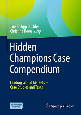 Hidden Champions Case Compendium: Leading Global Markets - Case Studies and Texts