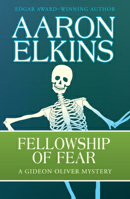 Fellowship of Fear FELLOWSHIP OF FEAR （Gideon Oliver Mysteries） [ Aaron Elkins ]