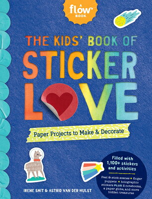 The Kids' Book of Sticker Love: Paper Projects to Make & Decorate KIDS BK OF STICKER-ACTIVITY BK （Flow） 