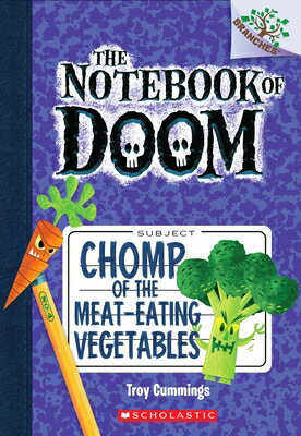 Chomp of the Meat-Eating Vegetables: A Branches Book (the Notebook of Doom #4): Volume 4 NOTEBOOK OF DOOM #4 CHOMP OF Notebook of Doom [ Troy Cummings ]