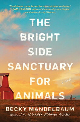 The Bright Side Sanctuary for Animals BRIGHT SIDE SANCTUARY FOR ANIM Becky Mandelbaum