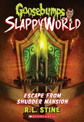 Escape from Shudder Mansion (Goosebumps Slappyworld 5): Volume 5 ESCAPE FROM SHUDDER MANSION (G （Goosebumps Slappyworld） R. L. Stine