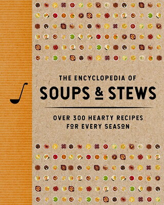 乐天商城 - The Encyclopedia of Soups and Stews: Over 300 Hearty Recipes for Every Season ENCY OF SOUPS & STEWS （Encyclopedia Cookbooks） [ The Coastal Kitchen ]
