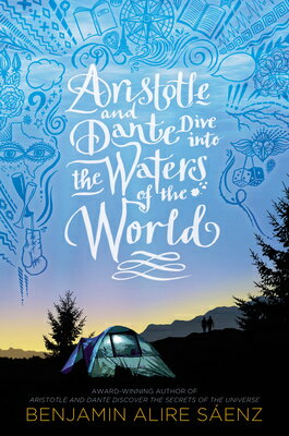 Aristotle and Dante Dive Into the Waters of the World ARISTOTLE & DANTE DIVE INTO TH [ Benjamin Alire S. Enz ]