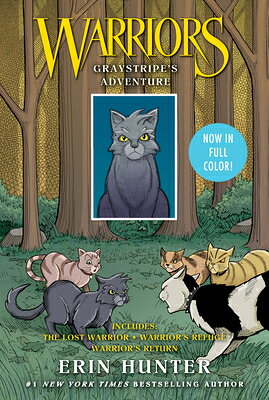 Warriors: Graystripe's Adventure: 3 Full-Color Warriors Books in 1: The Lost Warrior, Warrior's Refu WARRIORS GRAYSTRIPES ADV 3 FUL （Warriors） [ Erin Hunter ]