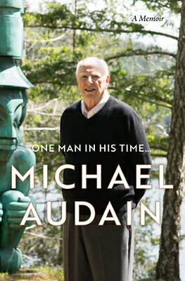 One Man in His Time...: A Memoir 1 MAN IN HIS TIME [ Michael Audain ]
