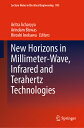 New Horizons in Millimeter-Wave, Infrared and Terahertz Technologies NEW HORIZON...