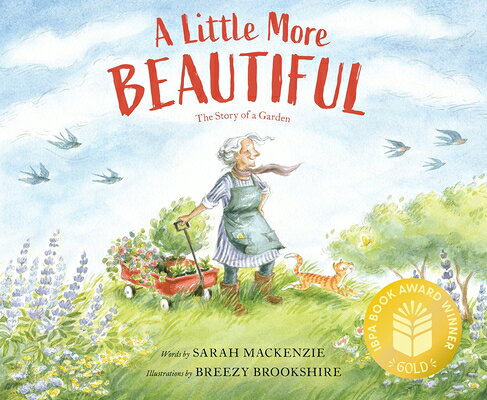 A Little More Beautiful: The Story of a Garden LITTLE MORE BEAUTIFUL [ Sarah MacKenzie ]