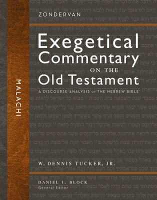 Malachi: A Discourse Analysis of the Hebrew Bible 35 MALACHI （Zondervan Exegetical Commentary on the Old Testament） W. Dennis Tucker Jr