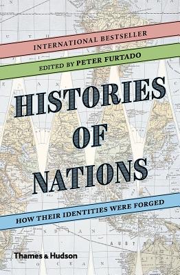 Histories of Nations: How Their Identities Were Forged HISTORIES OF NATIONS [ Peter Furtado ]