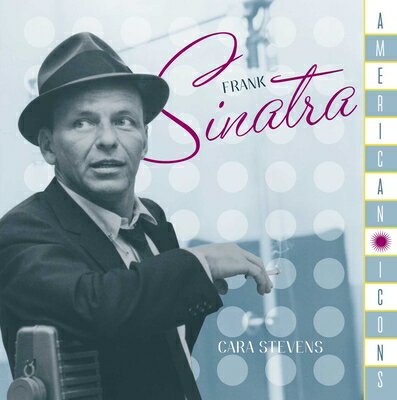 American Icons: Frank Sinatra AMER ICONS FRANK SINATRA [ Stonesong Press ]