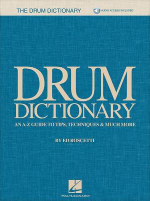 Drum Dictionary: An A-Z Guide to Tips, Techniques & Much More DRUM DICT 