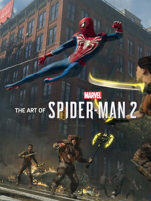 The Art of Marvel's Spider-Man 2 ART OF MARVELS SPIDER-MAN 2 [ Insomniac Games ]