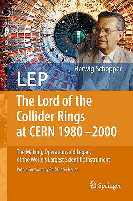 洋書, COMPUTERS ＆ SCIENCE LEP - The Lord of the Collider Rings at CERN 1980-2000: The Making, Operation and Legacy of the Worl LEP - THE LORD OF THE COLLIDER Rolf-Dieter Heuer 