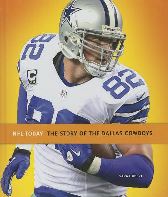 The Story of the Dallas Cowboys NFL TODAY STORY OF THE DALLAS （NFL Today (Creative)） [ Sara Gilbert ]