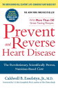 Prevent and Reverse Heart Disease: The Revolutionary, Scientifically Proven, Nutrition-Based Cure PREVENT & REVERSE HEART DISEAS 