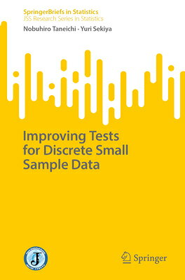 Improving Tests for Discrete Small Sample Data IMPROVING TESTS FOR DISCRETE S （Springerbriefs in Statistics） 