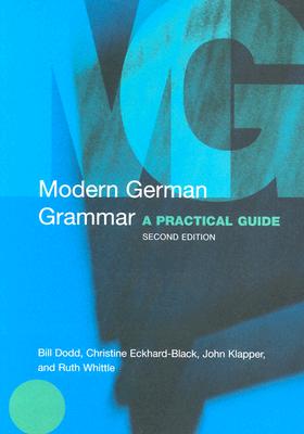 Modern German Grammar: A Practical Guide MODERN GERMAN GRAMMAR REV/E 2/ （Routledge Modern Grammars） [ Ruth Whittle ]