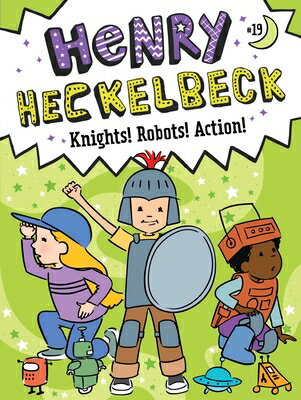Henry Heckelbeck Knights! Robots! Action! HENRY HECKELBECK KNIGHTS ROBOT ��Henry ...