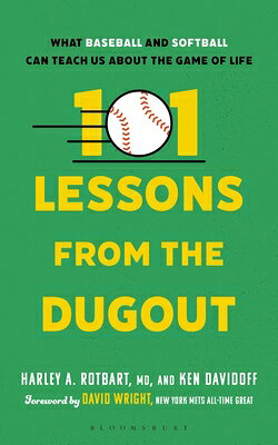 101 Lessons from the Dugout: What Baseball and Softball Can Teach Us about the Game of Life 101 LESSONS FROM THE DUGOUT [ Harley A. Rotbart ]