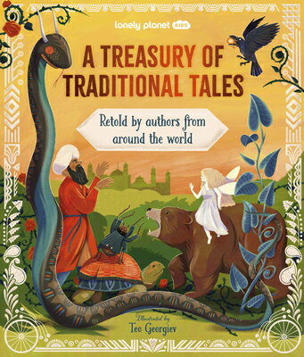 Lonely Planet Kids a Treasury of Traditional Tales: 20 Spellbinding Stories from Across the Continen LONELY PLANET KIDS A TREAS OF （Lonely Planet Kids） 